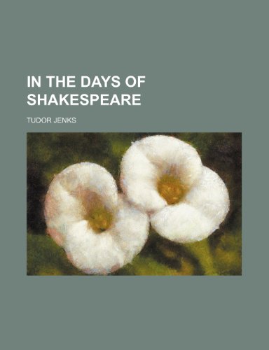 In the Days of Shakespeare (9781150069451) by Jenks, Tudor