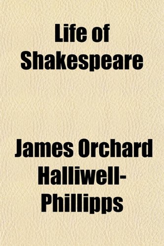 Life of Shakespeare (9781150074684) by Halliwell-Phillipps, James Orchard