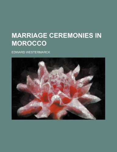 Marriage Ceremonies in Morocco (9781150077609) by Westermarck, Edward
