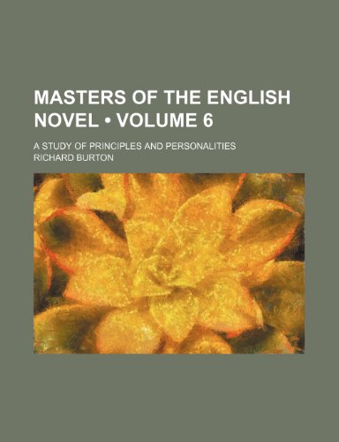 Masters of the English novel (Volume 6); a study of principles and personalities (9781150077913) by Burton, Richard