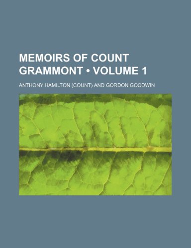 Memoirs of Count Grammont (Volume 1) (9781150078897) by Hamilton, Anthony