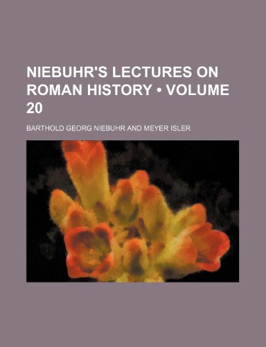 Niebuhr's lectures on Roman history (Volume 20) (9781150084430) by Niebuhr, Barthold Georg