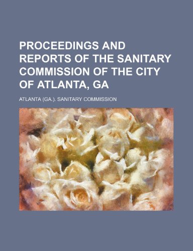 9781150086779: Proceedings and reports of the Sanitary Commission of the City of Atlanta, Ga