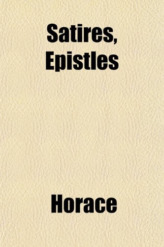 Satires, Epistles (9781150090431) by Horace