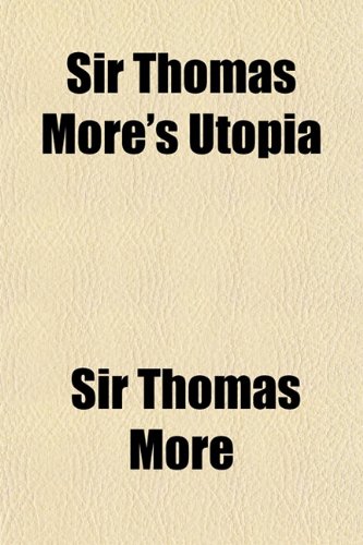 Sir Thomas More's Utopia (9781150090998) by More, Thomas