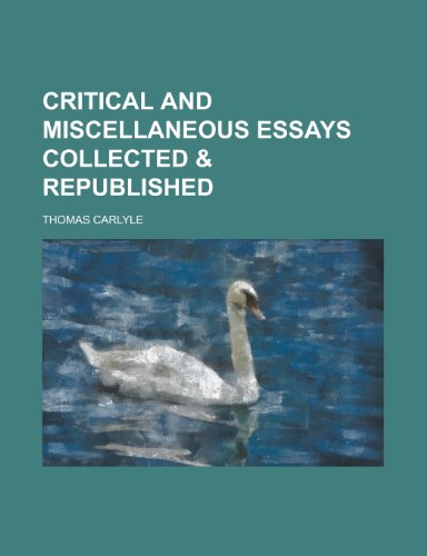 Critical and Miscellaneous Essays Collected & Republished (9781150107405) by Wheaton, Carl Crumbie; Carlyle, Thomas