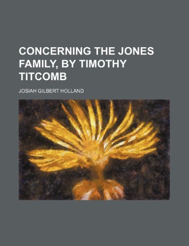 Concerning the Jones Family, by Timothy Titcomb (9781150107887) by Holland, Josiah Gilbert