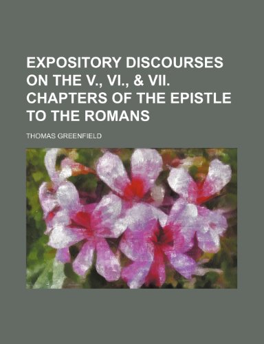 9781150109287: Expository discourses on the v., vi., & vii. chapters of the Epistle to the Romans