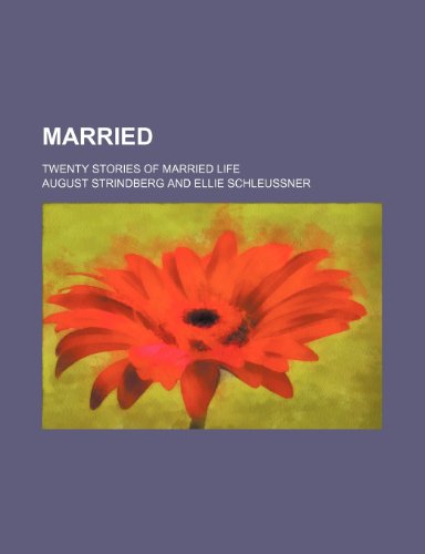 Married; twenty stories of married life (9781150113338) by Strindberg, August