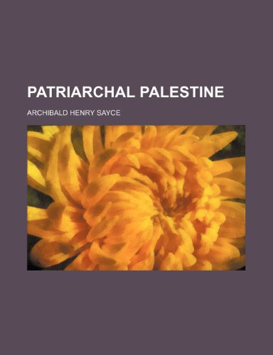 Patriarchal Palestine (9781150116650) by Sayce, Archibald Henry