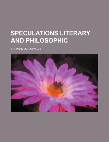 Speculations Literary and Philosophic (9781150122521) by Quincey, Thomas De