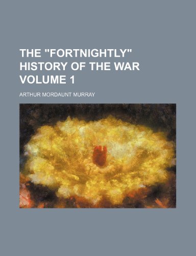 9781150129575: The "Fortnightly" history of the war Volume 1