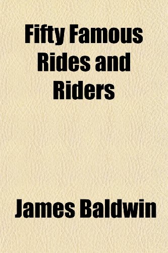 Fifty Famous Rides and Riders (9781150144189) by Baldwin, James