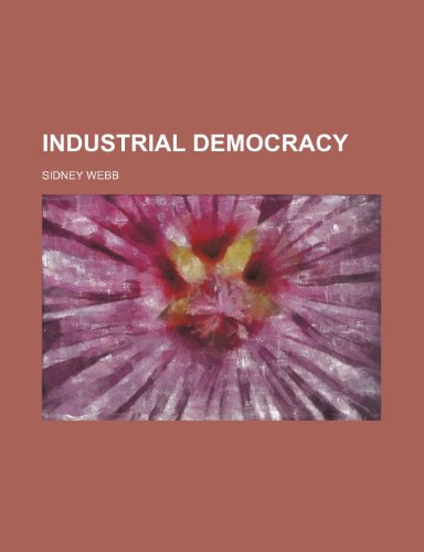 Industrial Democracy (9781150147302) by Webb, Sidney