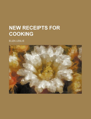 New receipts for cooking (9781150153945) by Leslie, Eliza