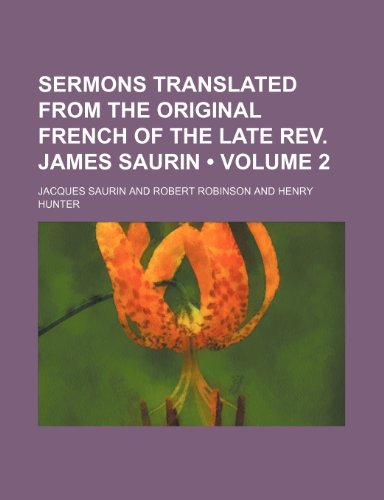 9781150160141: Sermons Translated from the Original French of the Late REV. James Saurin (Volume 2)