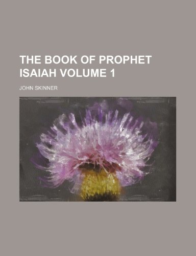 The book of prophet Isaiah Volume 1 (9781150163319) by Skinner, John