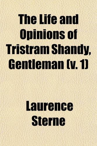 9781150166136: The Life and Opinions of Tristram Shandy, Gentlemen (Volume 1)