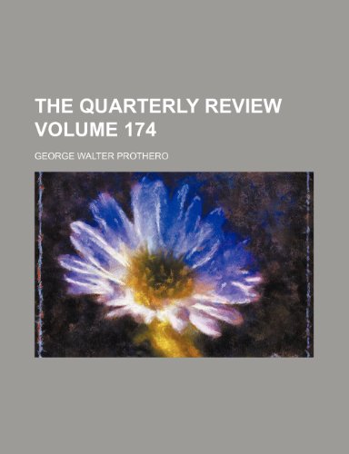 The Quarterly review Volume 174 (9781150172595) by Prothero, George Walter