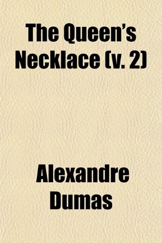 The Queen's Necklace (Volume 2) (9781150172700) by Dumas, Alexandre