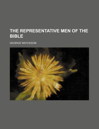 The Representative Men of the Bible (9781150173233) by Matheson, George