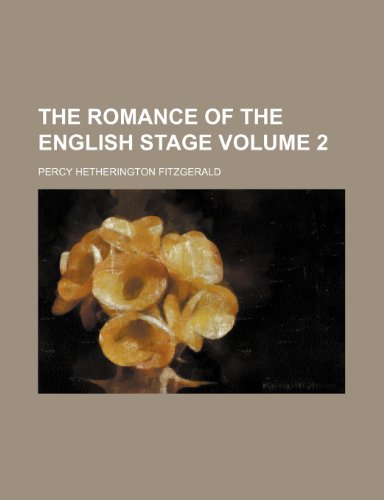 The romance of the English stage Volume 2 (9781150173691) by Fitzgerald, Percy Hetherington