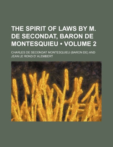 9781150175213: The Spirit of Laws by M. de Secondat, Baron de Montesquieu (Volume 2)