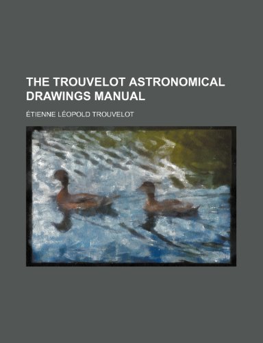 9781150176760: The Trouvelot Astronomical Drawings Manual