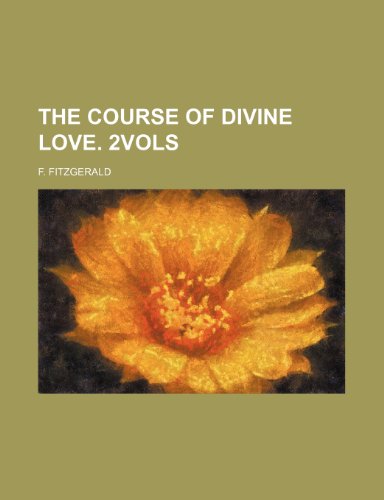 The Course of Divine Love. 2vols (9781150181009) by Fitzgerald, F.