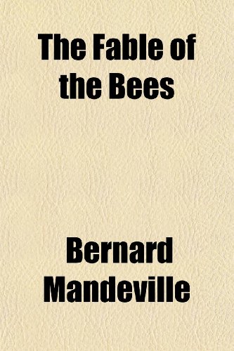 9781150182167: The Fable of the Bees; Or, Private Vices, Public Benefits. With an Essay on Charity and Charity Schools, and a Search Into the Nature of Society. ... a Presentment of the Grand Jury of Middlesex