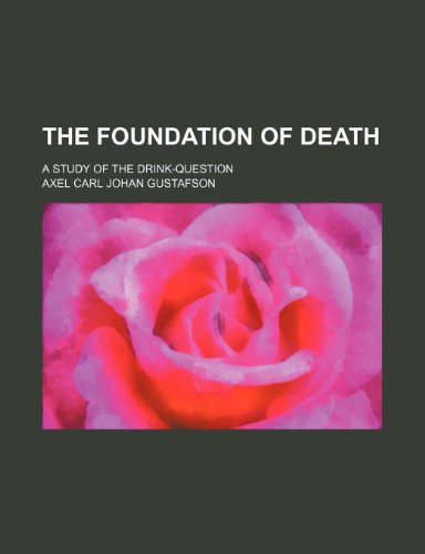 Beispielbild fr The Foundation of Death; A Study of the Drink-Question zum Verkauf von Phatpocket Limited