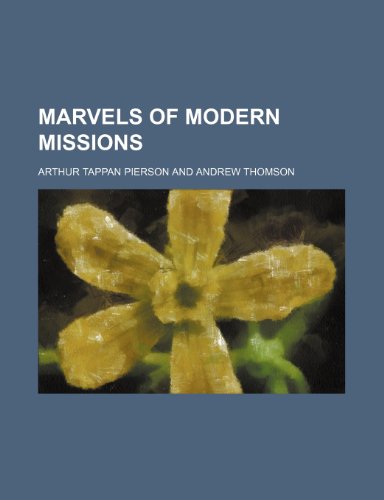 Marvels of Modern Missions (9781150188558) by Pierson, Arthur Tappan