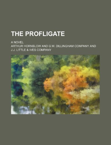 The profligate; a novel (9781150190520) by Hornblow, Arthur