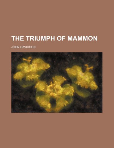 The triumph of Mammon (9781150192043) by Davidson, John