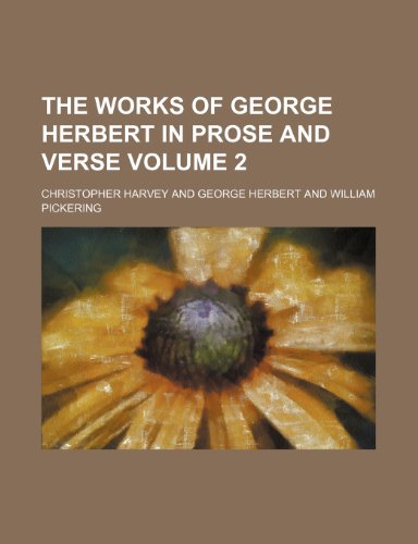 The works of George Herbert in prose and verse Volume 2 (9781150194108) by Harvey, Christopher