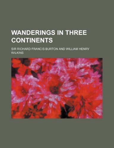 Wanderings in Three Continents (9781150197598) by Burton, Richard Francis