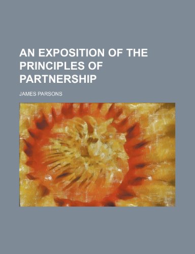 An Exposition of the Principles of Partnership (9781150204791) by Parsons, James