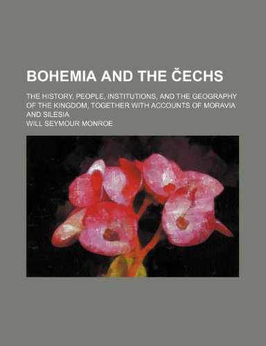 9781150208850: Bohemia and the Echs; The History, People, Institutions, and the Geography of the Kingdom, Together with Accounts of Moravia and Silesia