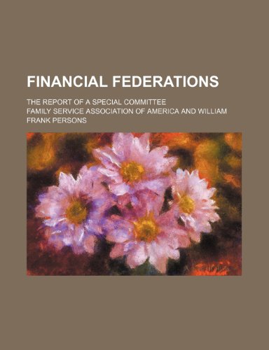 Financial federations; the report of a special committee (9781150216619) by America, Family Service