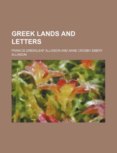 Greek Lands and Letters (9781150218712) by Allinson, Francis Greenleaf