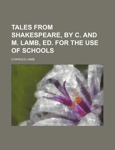 9781150231049: Tales from Shakespeare, by C. and M. Lamb, ed. for the use of schools