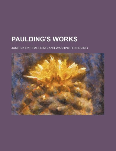 Paulding's Works (Volume 9-10) (9781150240331) by Paulding, James Kirke