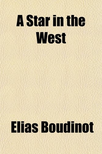 9781150254413: A Star in the West; Or, a Humble Attempt to Discover the Long Lost Ten Tribes of Israel, Preparatory to Their Return to Their Beloved City, Jerusalem