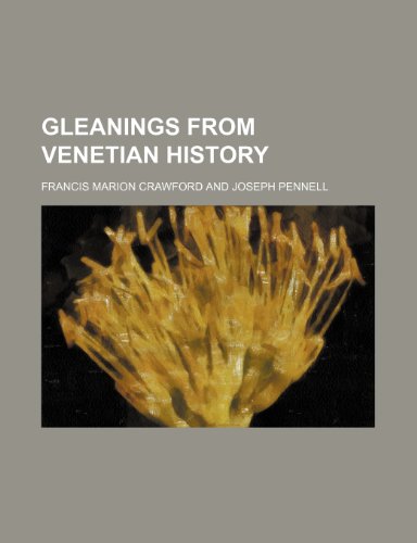 Gleanings from Venetian History (9781150259883) by Crawford, Francis Marion