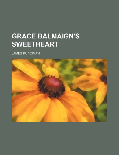 Grace Balmaign's sweetheart (9781150260711) by Runciman, James