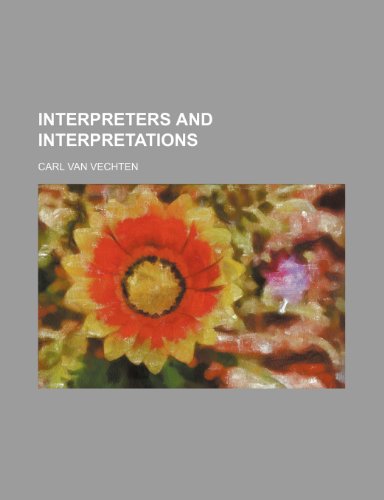 Interpreters and Interpretations (9781150264887) by Vechten, Carl Van