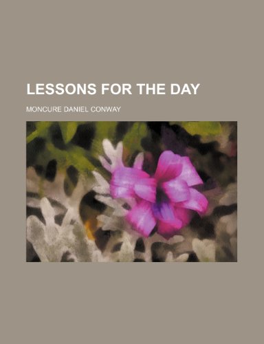 Lessons for the Day (9781150268168) by Conway, Moncure Daniel