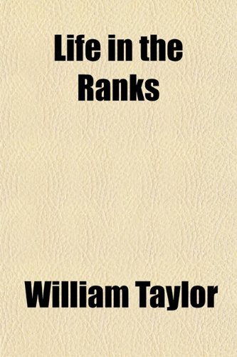 Life in the Ranks (9781150268991) by Taylor, William