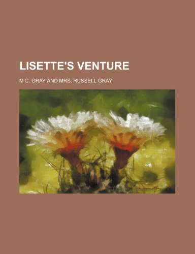 Lisette's Venture (9781150269714) by Gray, M C.
