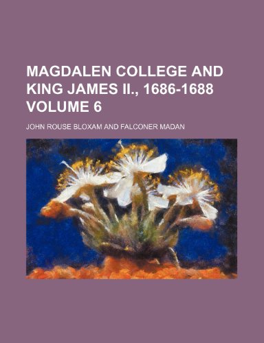9781150269882: Magdalen college and King James II., 1686-1688 Volume 6